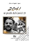 2041 ai piedi del Covid 19 libro di Cigala Fulgosi Alberto