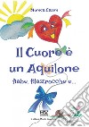 Il cuore è un aquilone. Fiabe, filastrocche e... libro