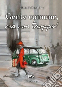 Gente comune, ma non troppo!