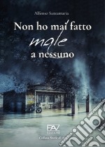 Non ho mai fatto male a nessuno libro