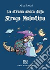 La strana amica della strega molestina libro