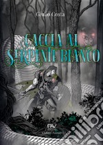 Caccia al serpente bianco