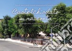 Castelchiodato si racconta. Racconti e disegni: Piccoli autori della scuola elementare di Castelchiodato. Ediz. per la scuola libro