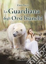 La guardiana degli orsi bianchi libro