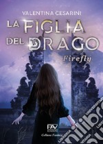 Firefly. La figlia del drago