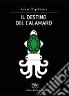 Il destino del calamaro libro di Napolitano Sabino