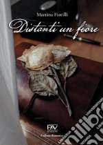 Distanti un fiore