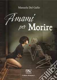 Amami per morire