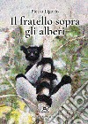 Il fratello sopra gli alberi libro