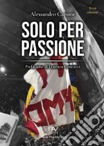 Solo per passione libro