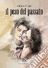 Il peso del passato libro