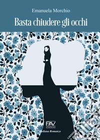 Basta chiudere gli occhi libro