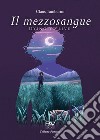 Il mezzosangue. Dying to live libro