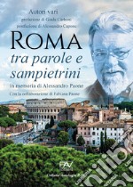 Roma tra parole e sampietrini. In memoria di Alessandro Paone libro