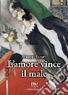 L'amore vince il male libro