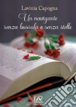 Un navigante senza bussola e senza stelle libro