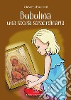 Bubulina una storia straordinaria libro di Boschetti Giovanni