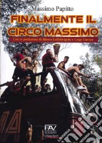 Finalmente il circo Massimo libro