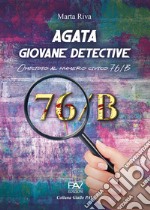 Agata giovane detective. Omicidio al numero civico 76/B. Ediz. deluxe libro