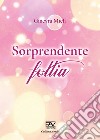 Sorprendente follia libro