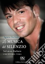 La musica del silenzio. Salvatore Barbaro una storia vera