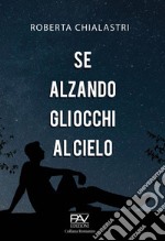 Se alzando gli occhi al cielo libro