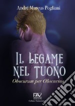 Il legame nel tuono. Obscurum per obscurius