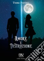 Amore e distruzione