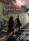 Anime caotiche. Una luce in un vortice buio libro