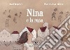 Nina e la rana. Ediz. illustrata libro