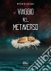 Viaggio nel metaverso libro