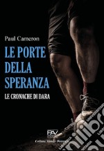 Le porte della speranza. Le cronache di Dara libro