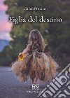 Figlia del destino libro