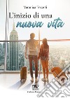 L'inizio di una nuova vita libro