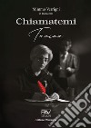 Chiamatemi Tonino libro