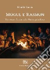 Mogul e Rasmun. Una storia d'amore nella Verona paleolitica libro di Caccia Rinaldo