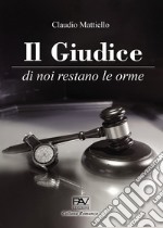 Il giudice. Di noi restano le orme libro