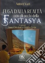 Fuga dalla realtà con gli occhi della fantasya libro