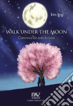 Walk under the moon libro