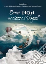 Come non uccidere i sogni