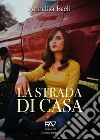 La strada di casa libro di Baeli Annalisa