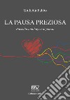 La pausa preziosa. Raccolta antologica di poesia libro