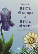 Il fiore di campo e il fiore di serra