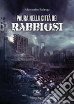 Paura nella città dei rabbiosi