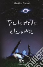 Tra le stelle e la notte libro