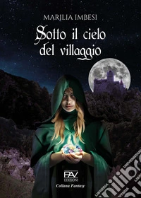 Sotto il cielo del villaggio libro