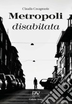 Metropoli disabitata libro