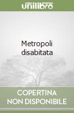 Metropoli disabitata libro