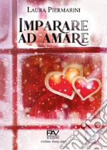 Imparare ad amare libro