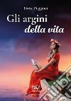 Gli argini della vita libro